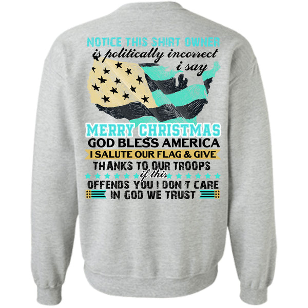 I Love Veteran T Shirt, I Say Merry Christmas Sweatshirt