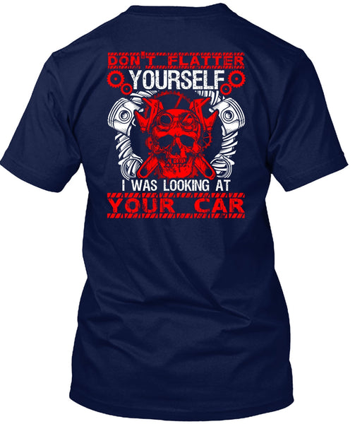 I Was Looking At Your Car T Shirt, Being A Mechanic T Shirt