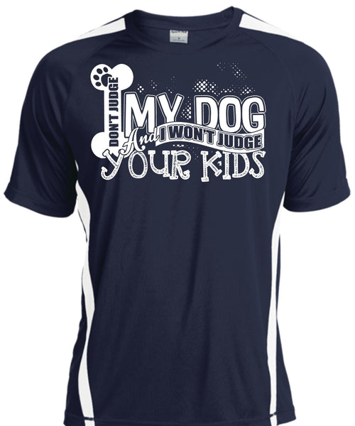 Don't Judge My Dog T Shirt, I Won't Judge Your Kids T Shirt, Cool Shirt