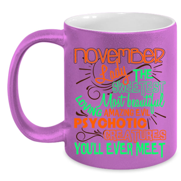 The Sweetst Most Beautiful Girls Coffee Mug, November Lady Accent Mug