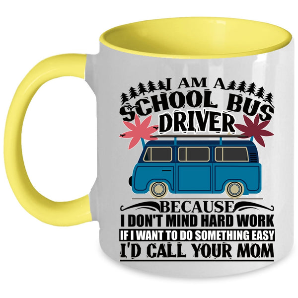 Awesome School Bus Driver Coffee Mug, I Am A School Bus Driver Accent Mug