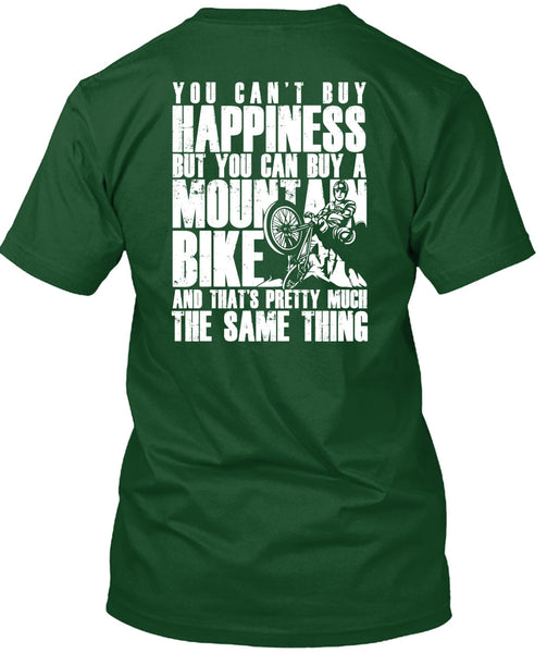 You Can Buy A Mountain Bike T Shirt, You Can't Buy Happiness T Shirt