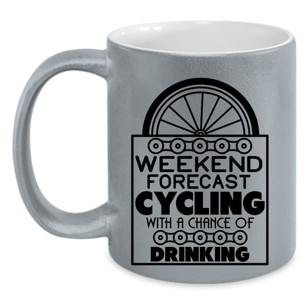 Chance Of Drinking Coffee Mug, Weekend Forecast Cycling Accent Mug