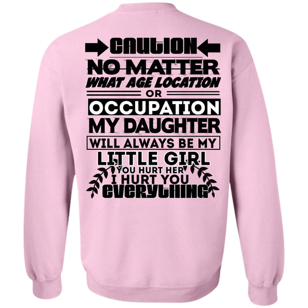 I Love Daughter T Shirt, Age Location Or Occupation My Daughter Sweatshirt