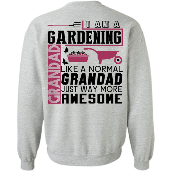 Being A Gardener T Shirt, I Am A Gardening Grandad Sweatshirt