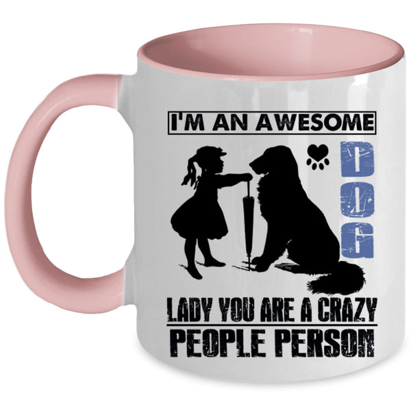 Crazy People Person Coffee Mug, I'm An Awesome Dog Lady Accent Mug