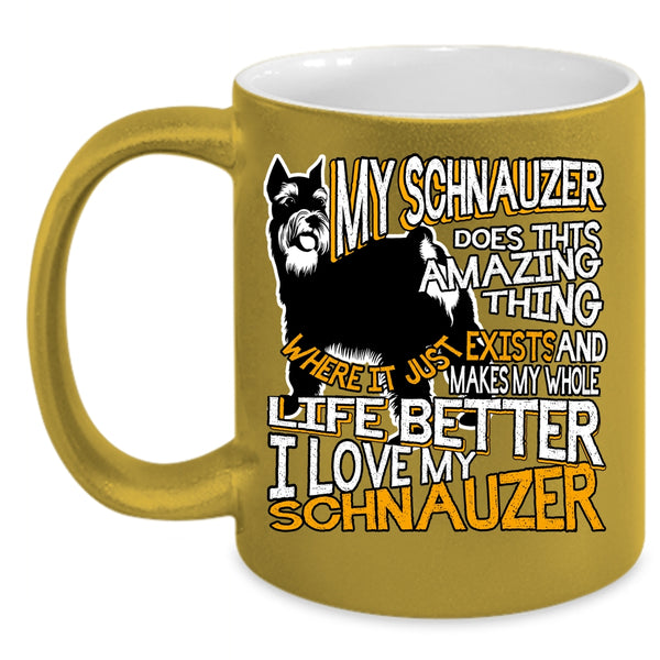 My Schnauzer Does This Amazing Thing Coffee Mug, I Love My Schnauzer Coffee Cup