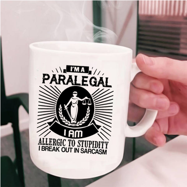 I Am Allergic To Stupidity Coffee Mug, I'm A Paralegal Cup