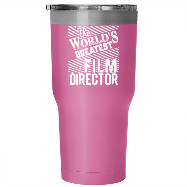 The World's Greatest Film Director Tumbler 30 oz Stainless Steel, Awesome Film Director Travel Mug