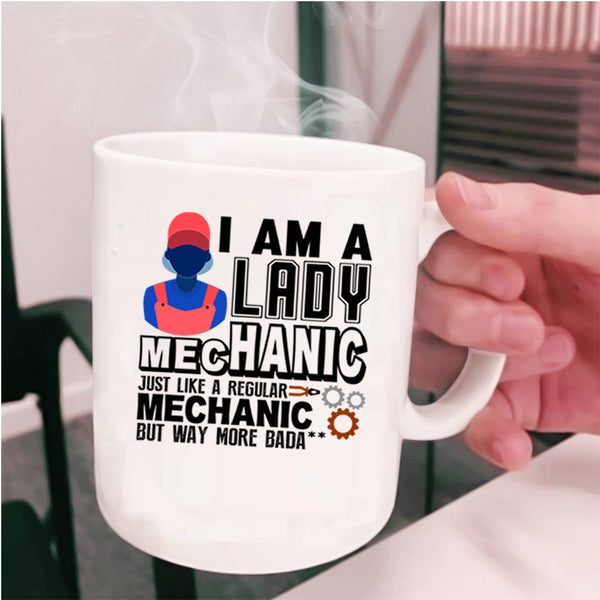Gift For Wife Coffee Mug, I Am A Lady Mechanic Cup