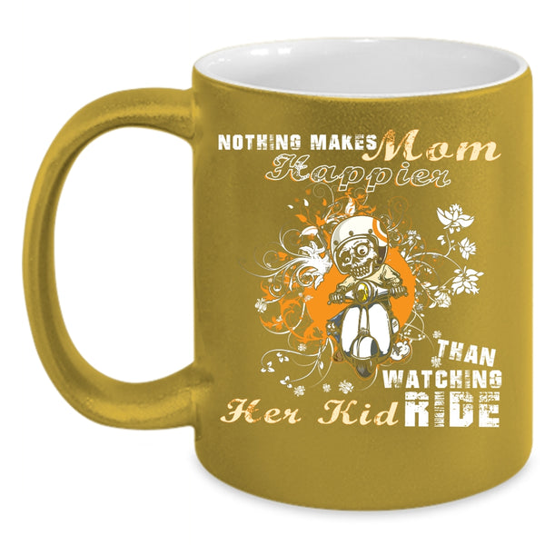 Nothing Makes Mom Happier Coffee Mug, Watching Her Kid Ride Coffee Cup