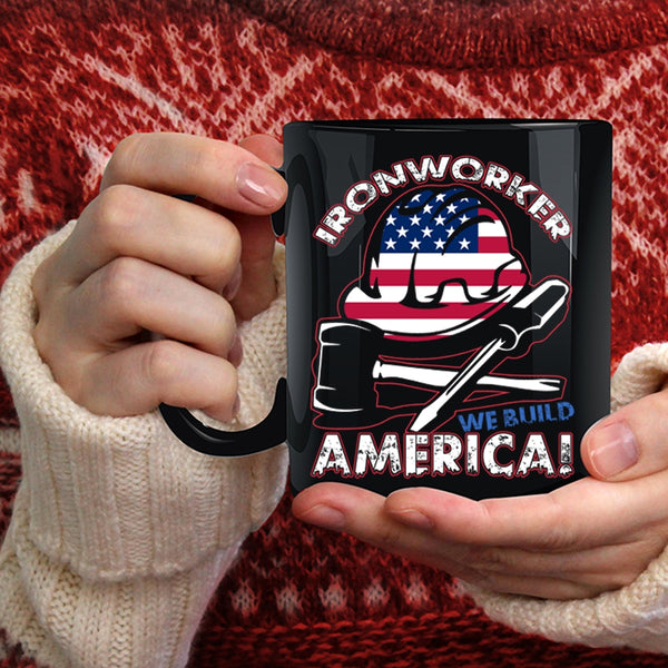 Ironworker Coffee Mug, We Build America Coffee Cup