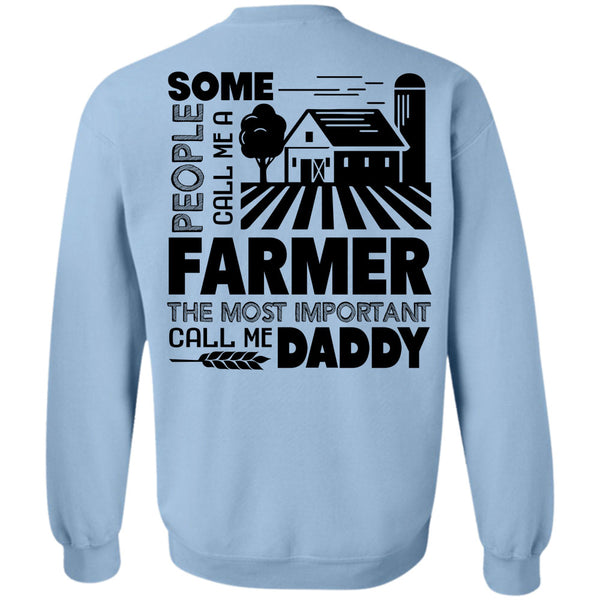 Being A Farmer T Shirt, Some People Call Me A Farmer Sweatshirt