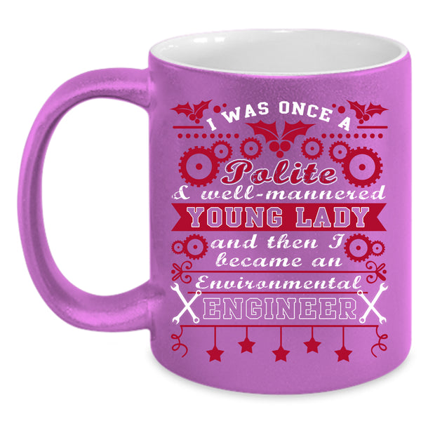 I Became An Environmental Engineer Coffee Mug, Cool Job Coffee Cup