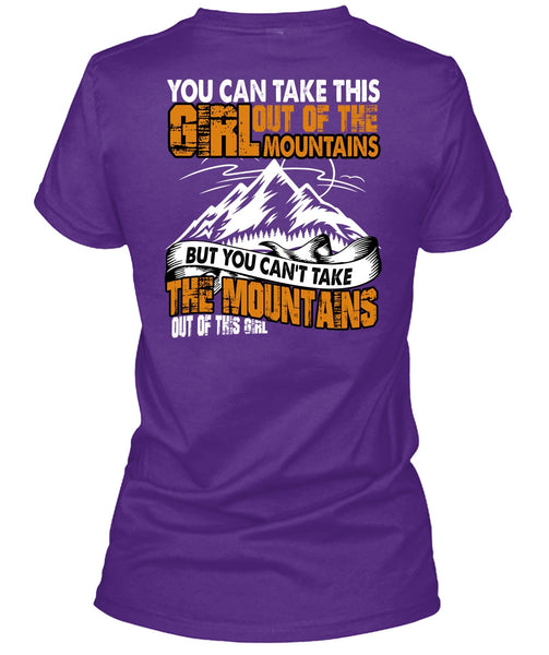 You Can't Take The Mountains T Shirt, Out Of This Girl T Shirt