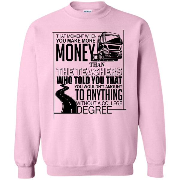 Coolest Truck Driver T Shirt, You Make More Money Sweatshirt