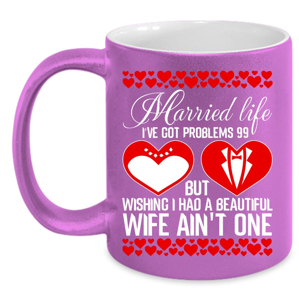 Married Life Coffee Mug, Cute Gift For Wedding Coffee Cup