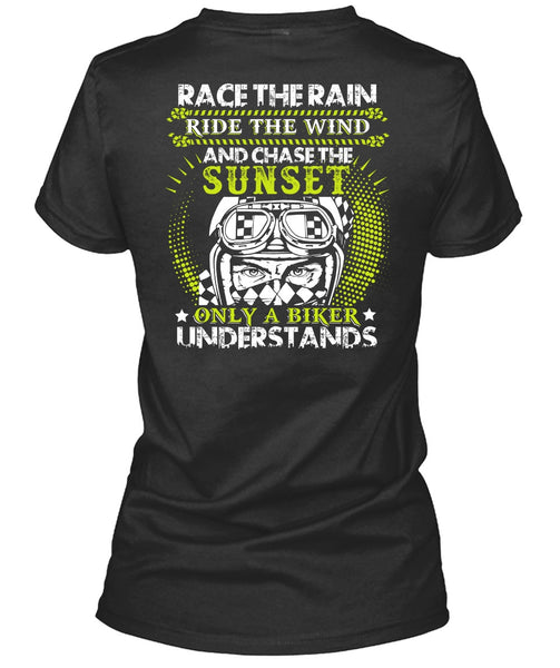 Race The Rain T Shirt, Only A Biker Understands T Shirt