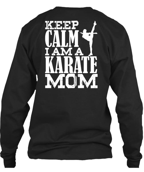 I Am A Karate Mom T Shirt, Being A Mom T Shirt