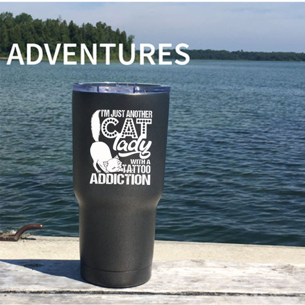 I'm Just Another Cat Lady Tumbler 30 oz Stainless Steel, With A Tattoo Addiction Travel Mug