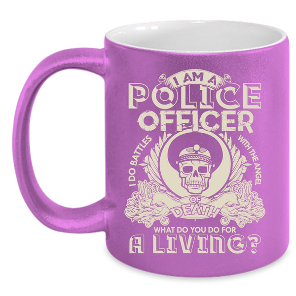 I Am A Police Officer Coffee Mug, Cool Policemans Coffee Cup