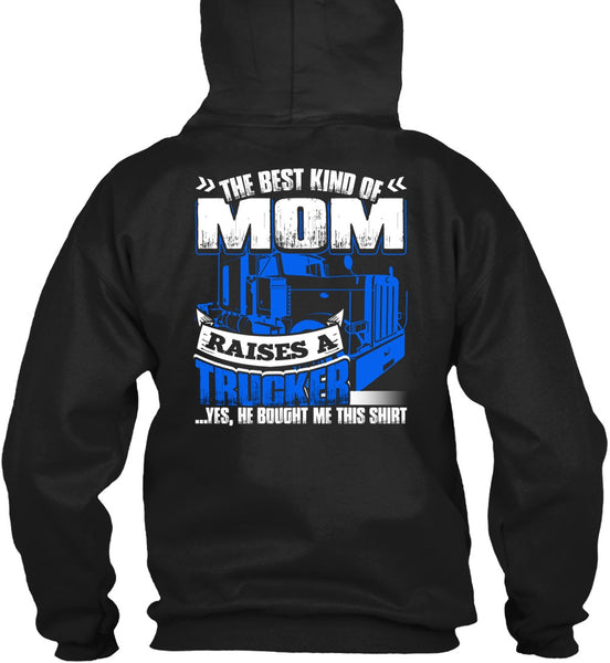 Mom Raises A Trucker T Shirt, Being A Trucker T Shirt