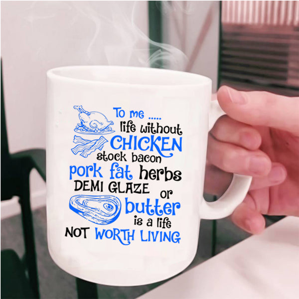 Life Not Worth Living Coffee Mug, Life Without Chicken Cup