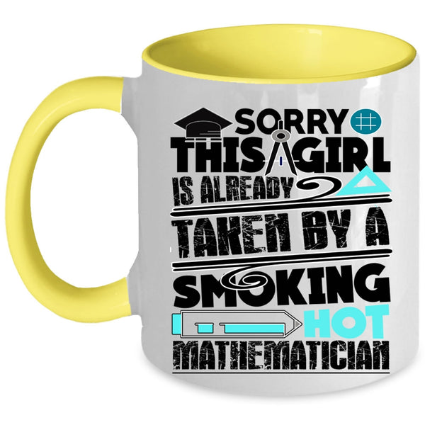 Love Coffee Mug, This Girl Is Already Taken By A Mathematician Accent Mug