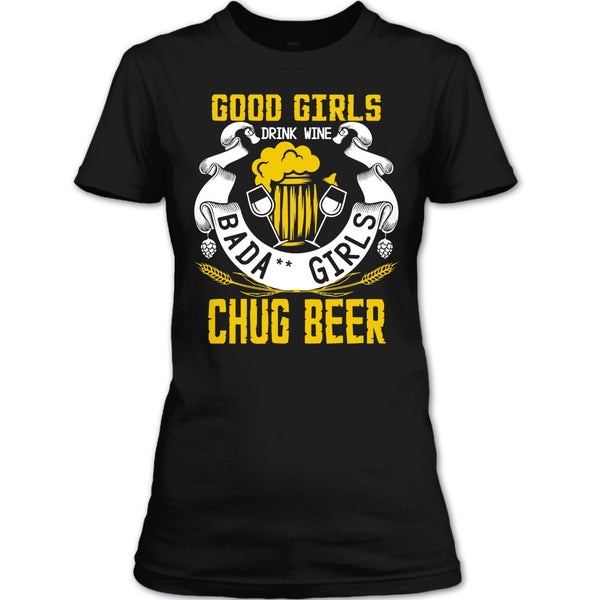 Good Girls Drink Wine T Shirt, Chug Ber T Shirt