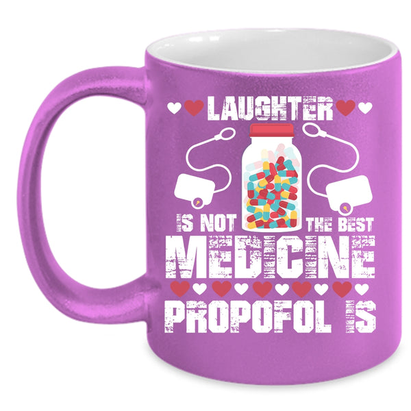 Laughter Is Not The Best Medicine Coffee Mug, Cool Nurses Coffee Cup