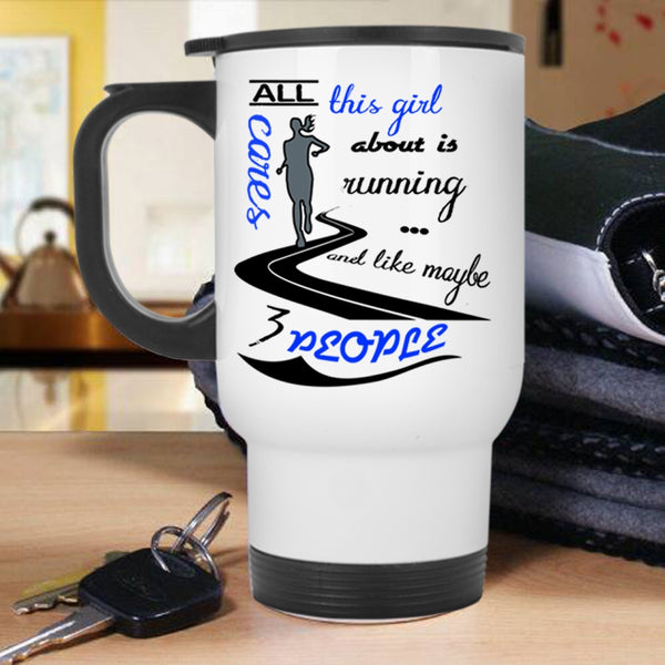 Funny Running Travel Mug, All This Girl Cares About Is Running Mug