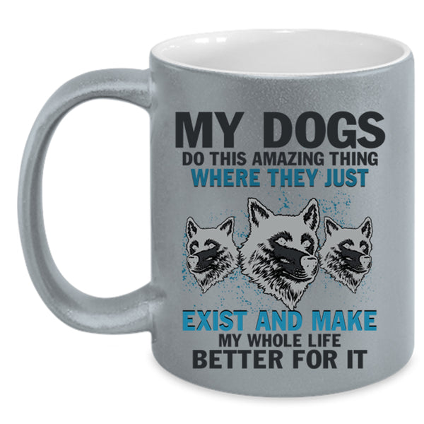 Cute Dogs Coffee Mug, My Dogs Do This Amazing Thing Accent Mug