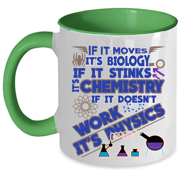 Chemistry And Physics Coffee Mug, If It Moves It's Biology Accent Mug