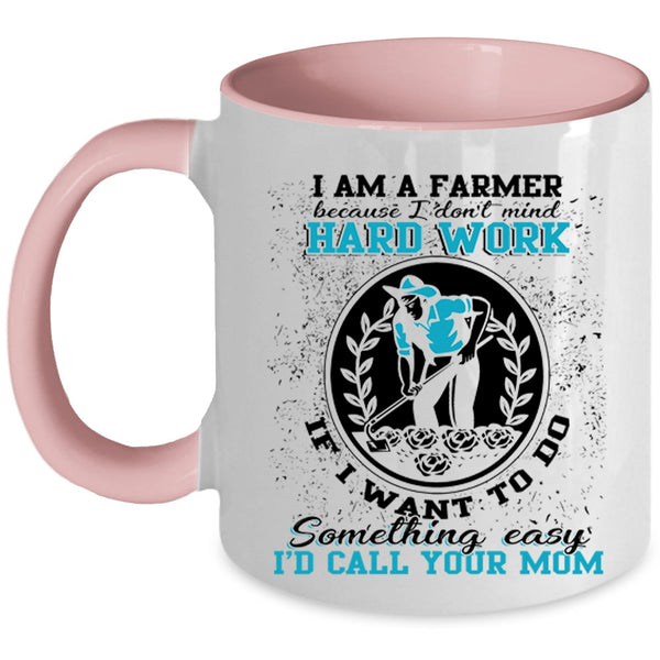 Best Gift For Farmers Coffee Mug, I Am A Farmer Accent Mug
