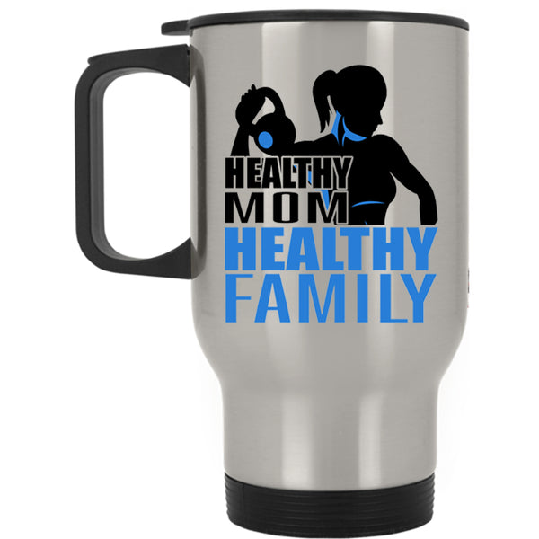 Best Gift For Mother's Day Travel Mug, Healthy Mom Healthy Family Mug