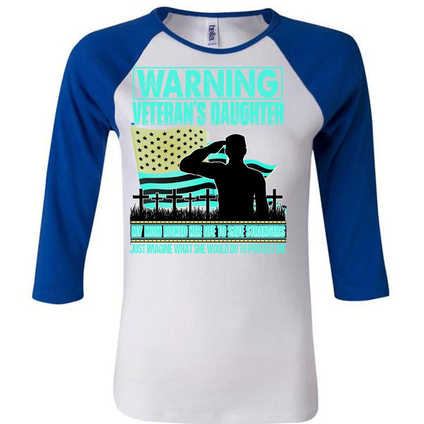 Warning Veteran's Daughter T Shirt, I Love Veteran T Shirt, Awesome T-Shirts