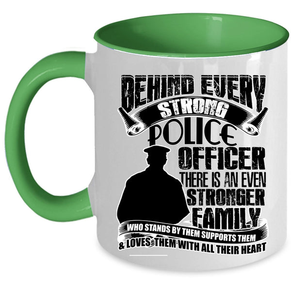 There Is An Even Stronger Family Coffee Mug, Behind Every Strong Police Officer Accent Mug