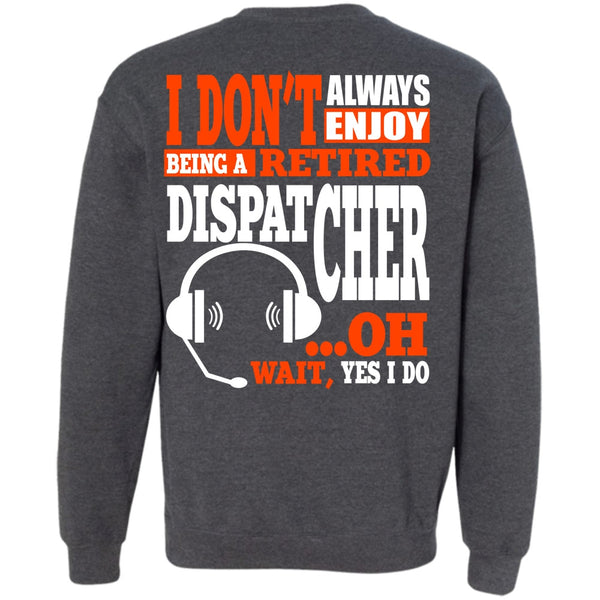 I Love Dispatcher T Shirt, My Job Sweatshirt