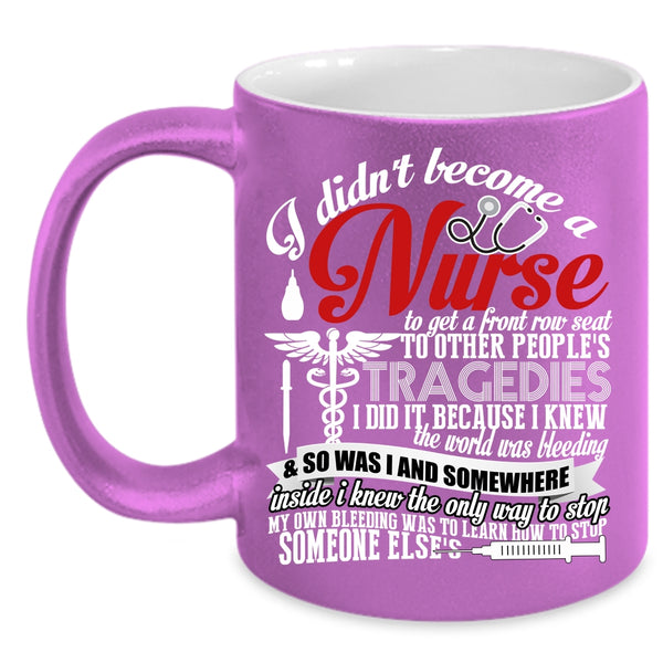 I Didn't Become A Nurse Coffee Mug, Funny Nurses Coffee Cup