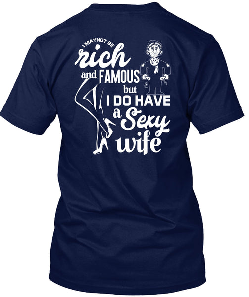 I Do Have A Wife T Shirt, I Maynot Be Rich T Shirt