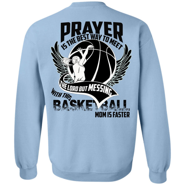 I Love Basketball T Shirt, Basketball Mom Is Faster Sweatshirt