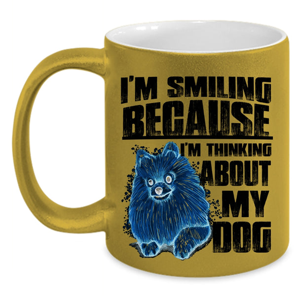 I'm Think About My Dog Coffee Mug, I'm Smiling Accent Mug