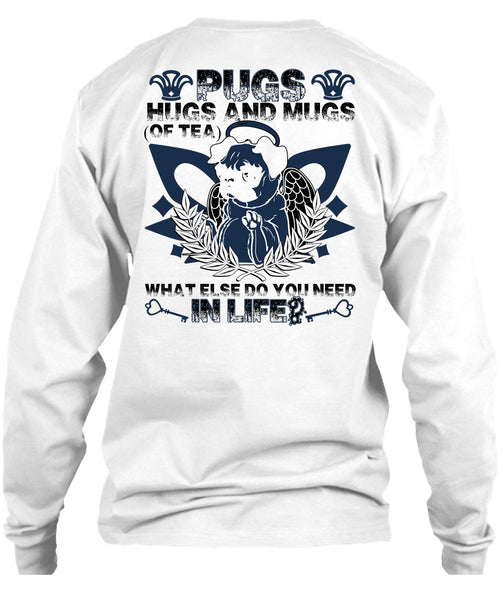 Pugs Hugs And Mugs T Shirt, I Love Pug T Shirt