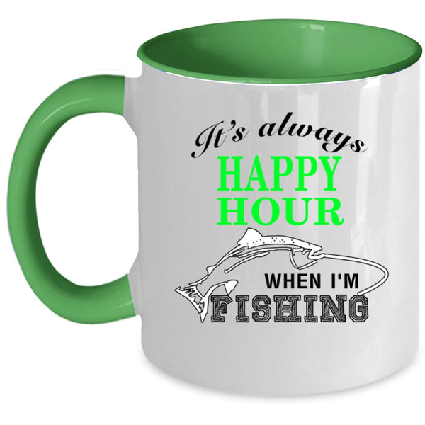 When I'm Fishing Coffee Mug, It's Always Happy Hour Accent Mug