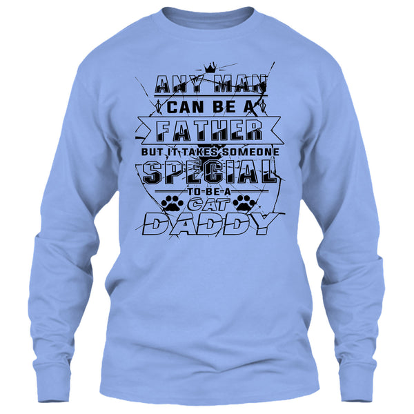 Any Man Can Be A Father T Shirt, Coolest Cat Daddy T Shirt