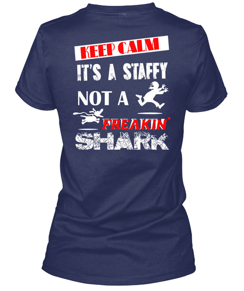 Keep Calm It's A Staffy Not A Freaking Shark T Shirt, I Love My Dog T Shirt