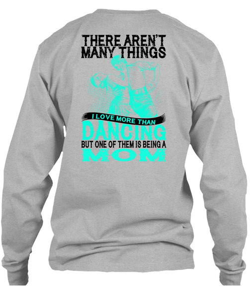 I Love Morethan Dancing T Shirt, Being A Dancer T Shirt