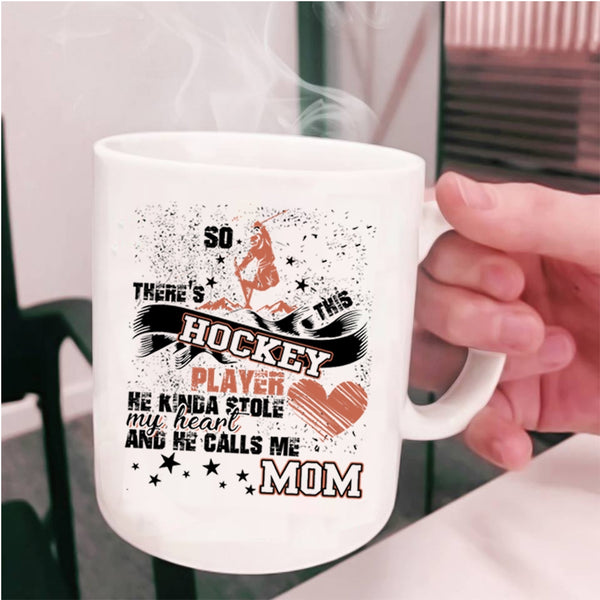 He Calls Me Mom Coffee Mug, This Hockey Player Kinda Stole My Heart Cup