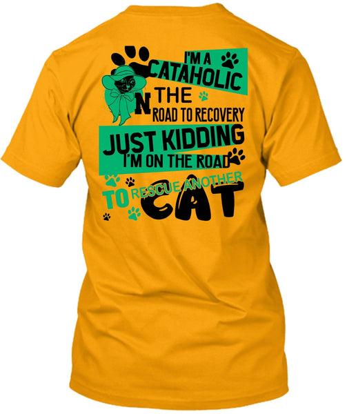 I'm A Cataholic In The Road T Shirt, I Love My Cat T Shirt