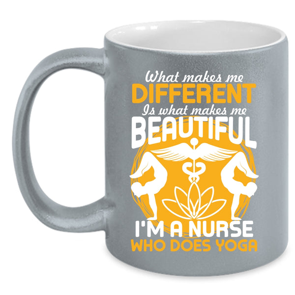 What Makes Me Different Coffee Mug, I'm A Nurse Who Does Yoga Coffee Cup
